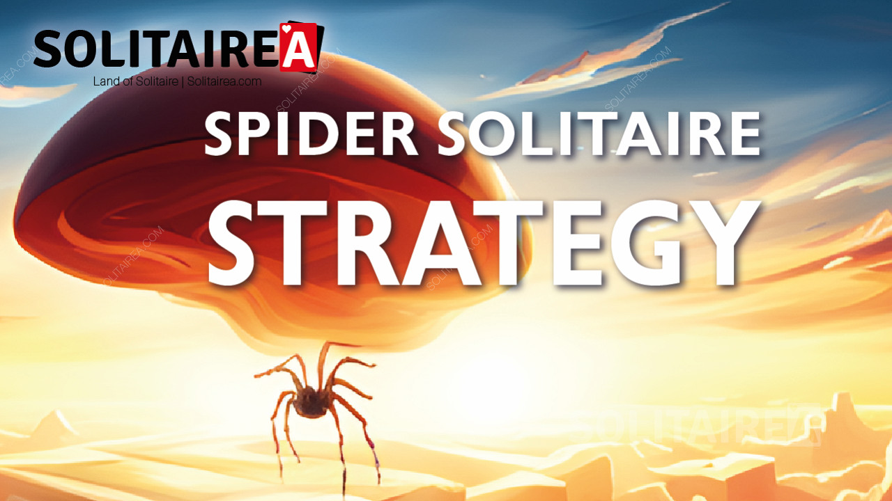 Η σωστή στρατηγική Spider Solitaire θα σας κάνει να κερδίσετε τις περισσότερες φορές.